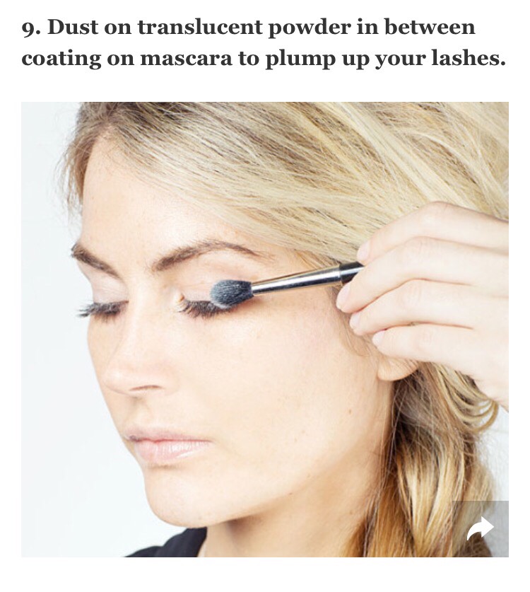 The translucent powder helps grip the mascara in between coats, leaving you with fuller lashes. Try out this tip by following this tutorial.
--> http://www.cosmopolitan.com/style-beauty/beauty/how-to/a16435/how-to-get-sexy-voluminous-lashes/