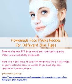 Homemade Ce Masks Recipes For Different Skin Types. 