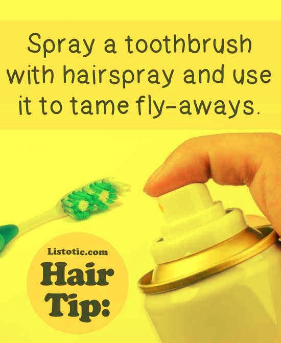 18..Quickly tame flyaway strands with a toothbrush.