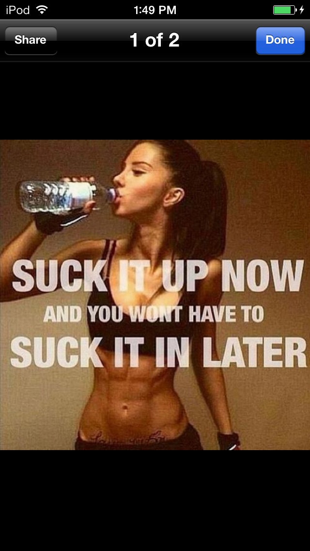 This is my #1 motivational thing. I know it doesnt hav to do with thjghs but still it works for me