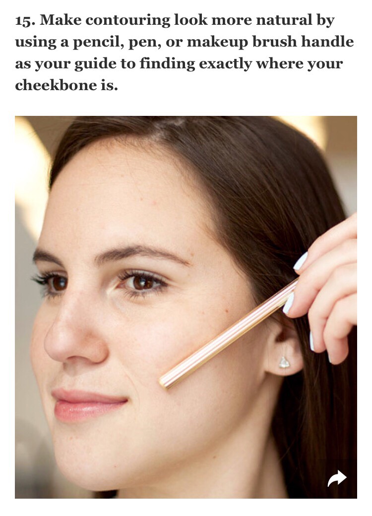 Not everyone's face is created equal, so where your BFF might be applying her bronzer might not be the best place for you to contour. To tell where you should be dusting on bronzer, roll a pencil, pen, or makeup brush handle right below your cheekbone to find the right angle for your face.