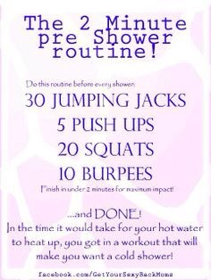 You'll be so sweaty that you will WANT to take that cold shower.