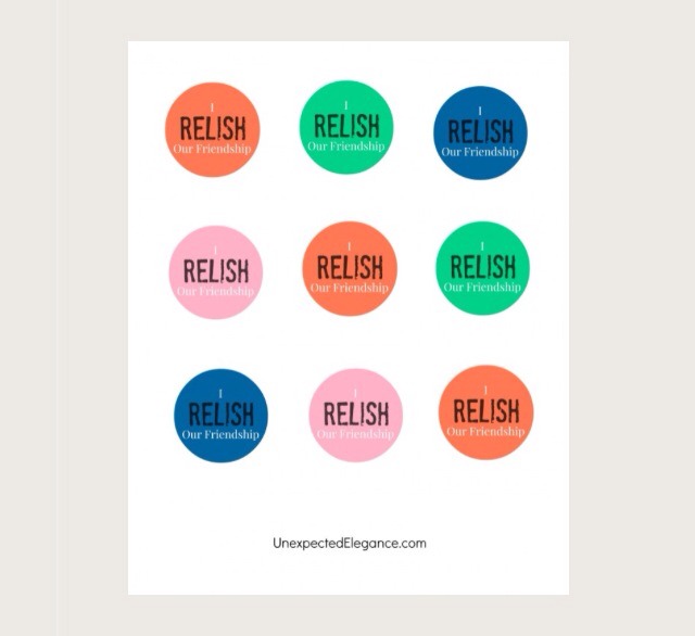 Download the printable tags here:
http://www.unexpectedelegance.com/wp-content/uploads/2014/07/I-RELISH-Your-Friendship-tags.pdf