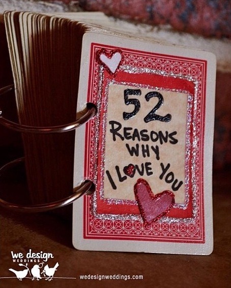 More for a Bf or Gf but could be for a close friend or family member:) take a stack of cards and on each card write a reason you love them.