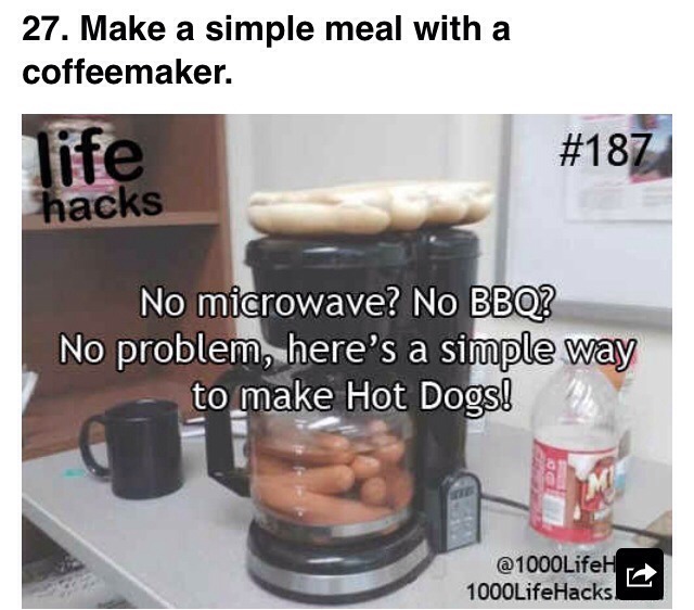 No coffee maker? Make hotdogs in kettle, or sink! 