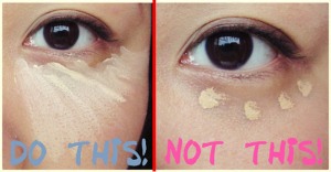 Click image for full view...
11. Instead of putting your undereye concealer on in dots, make a triangle and pat with your middle finger.