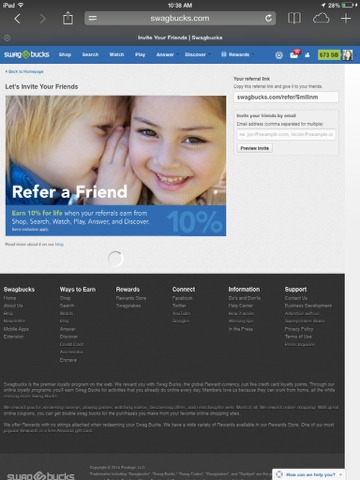You can refer friends and receive a percentage of what they make. Please use my referral link www.swagbucks.com/refer/Smilinm