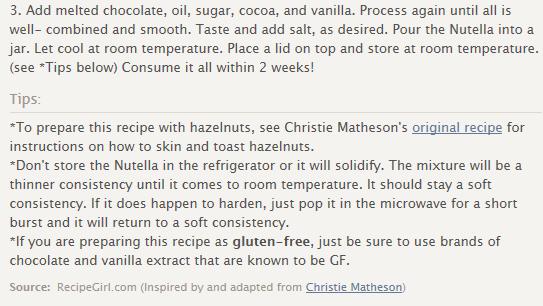 Hope you enjoy making it see more at http://www.recipegirl.com/2012/09/06/how-to-make-homemade-nutella/