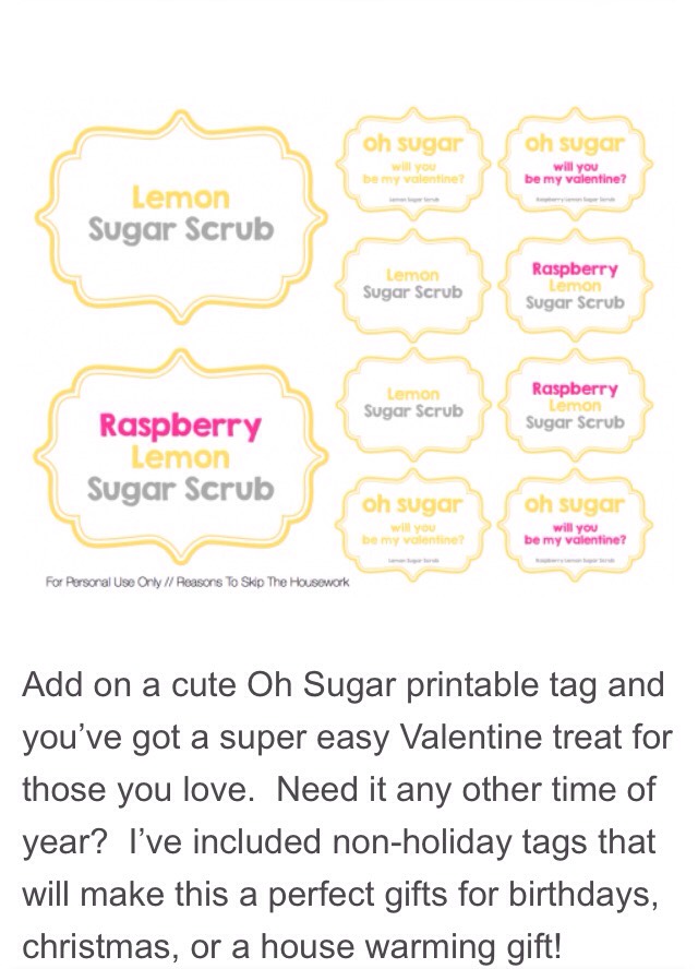 CLICK IN LINK FOR PRINTABLES
http://www.reasonstoskipthehousework.com/sugar-scrub-recipes/