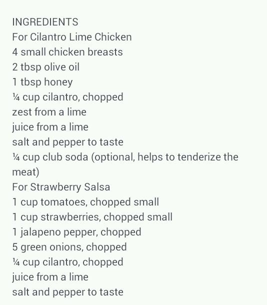Cilantro Lime Grilled Chicken With Strawberry Salsa That Takes Your Taste Buds To Next Level