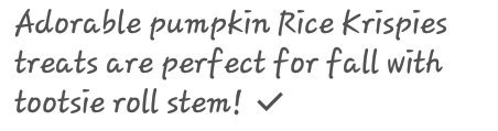 Adorable Pumpkin Rice Krispy Treats For Fall!