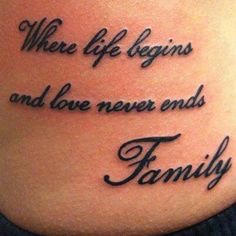 “Where life begins and love never ends Family”