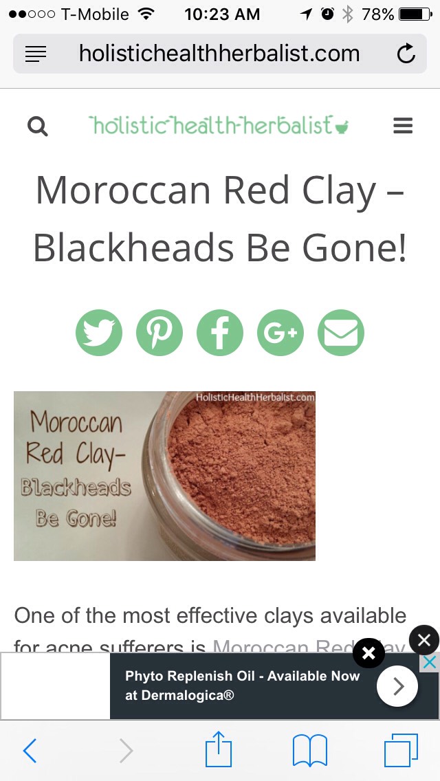 You can read more about rhassoul clay here
VISIT | www.holistichealthherbalist.com/moroccan-red-clay-blackheads-gone/