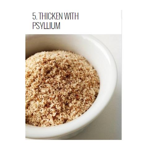 This viscous powder is rich in fiber and thickens up anything you add it to. I use ¼ teaspoon per shake and get 2 grams of fiber for zero calories. You can buy it online or in any store wherever fiber supplements are sold.