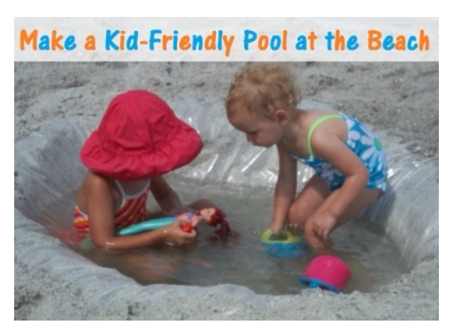 Make a shallow pool at the beach out of plastic sheeting