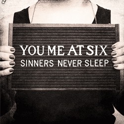 Sinners Never Sleep by You Me At Six