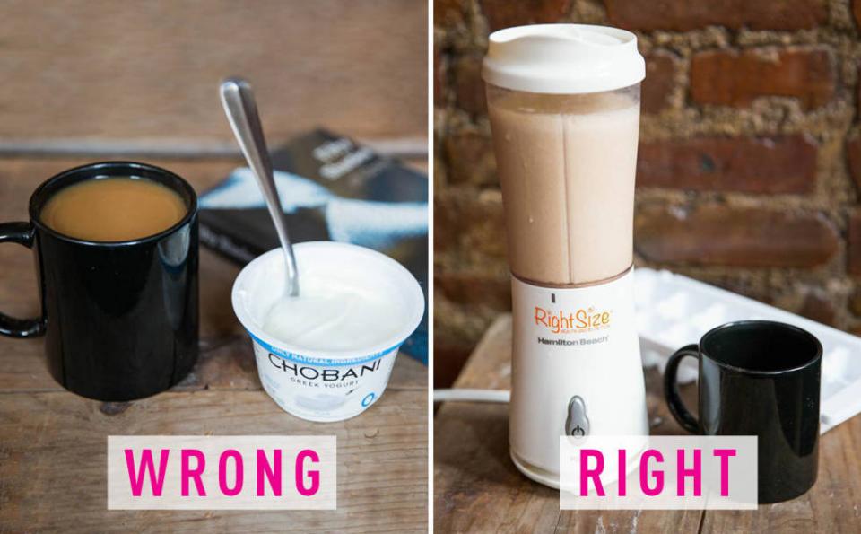 3. You drink coffee and eat yogurt. To mainline caffeine while you feed yourself, blend chilled coffee with yogurt and ice. Add your go-to sweetener to taste.