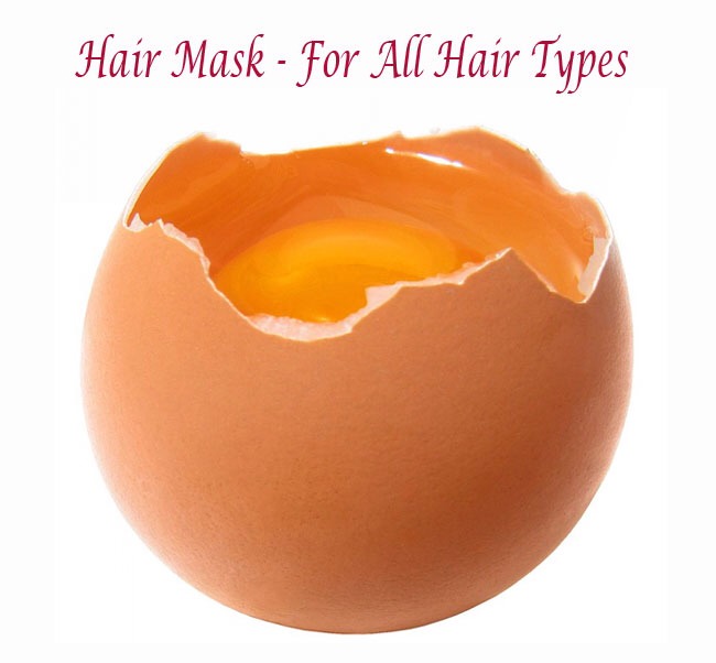 For All Hair Types: 

For normal hair, use  egg on the hair and scalp to add protein to your hair for hair growth.

Beat an egg and apply it to the hair and roots. Leave the egg hair mask on for 20 minutes, rinse with cool water first to get rid of the egg and shampoo hair as usual.