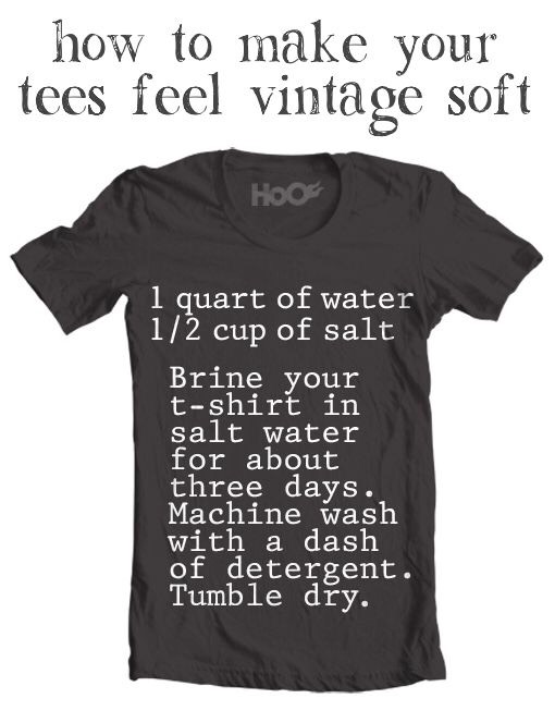 11. Soften Your T-Shirts With Salt
No way! This technique takes a little bit of time and patience, but very little effort. Just submerge and soak a cotton t-shirt in a salt water solution for about 3 days, wash like normal, and then say goodbye to stiffness!