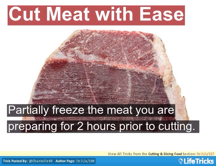 To cut meat thin and easy, place meat in freezer for 2 hours before cutting.