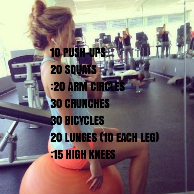 10 push-ups/20 squats/20 second arm circles/30 crunches/30 bicycles/20 lunges (10 each leg) 15 second high knees 