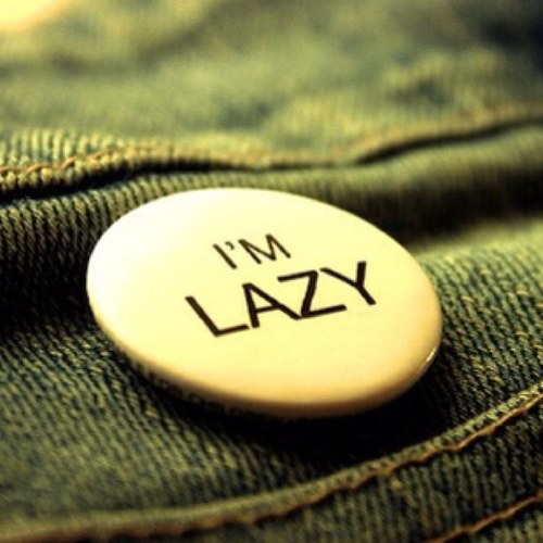 I am lazy, but eh