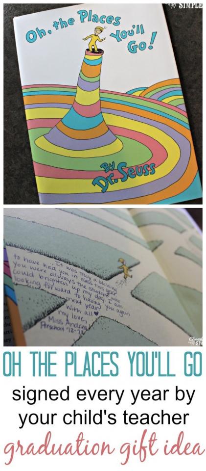 Oh, the Places You’ll Go signed every year by your child’s teacher.