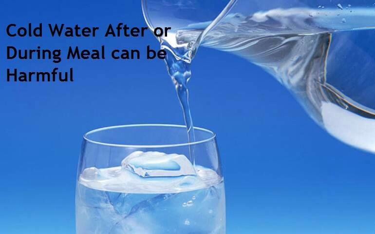 Drinking Cold Water During Or After Meal Is Harmful