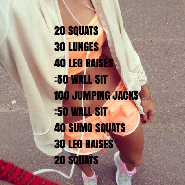 20 squats/30 lunges/40 leg raises/50 second wall sit/100 jumping jacks/50 second wall sit/40 sumo squats/30 leg raises/20 squats 
