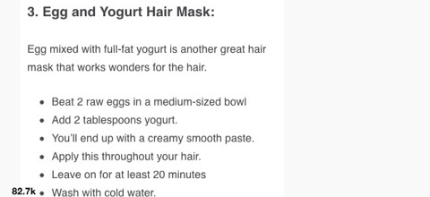 The protein content of both egg and yogurt will strengthen your hair strands from the roots and add extra shine, without removing its natural moisture 