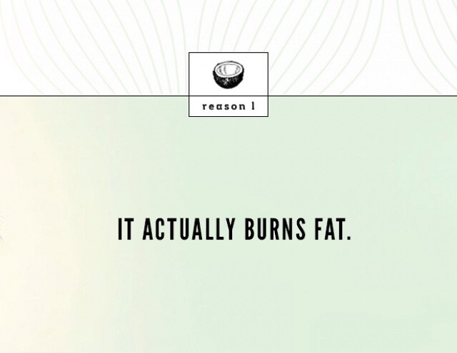 Coconut oil’s unique for its medium-chain fatty acids. They’re easy to digest and funneled straight to the liver, where they produce energy instead of body fat, stimulating your metabolism.