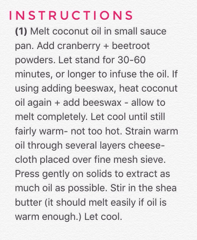 (2) As mixture cools - may start to separate a bit. Stir to keep color particle suspended in coconut oil. When solidified, gently beat with spoon until light + creamy. Transfer to a small jar with tight-fitting lid. Keep somewhere cool. Will keep for several months.


