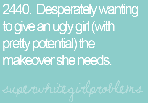 White Girl Problems 👊👍 