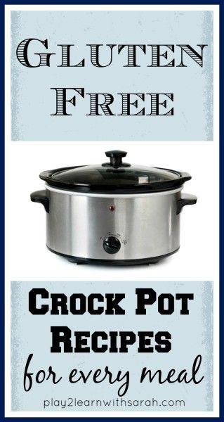 gluten free crock pot meals. go to www.play2learnwithsarah.com for the recipes